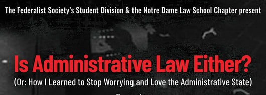 Click to play: Feddie Night Fights: Is Administrative Law Either? (Or: How I Learned to Stop Worrying and Love the Administrative State)